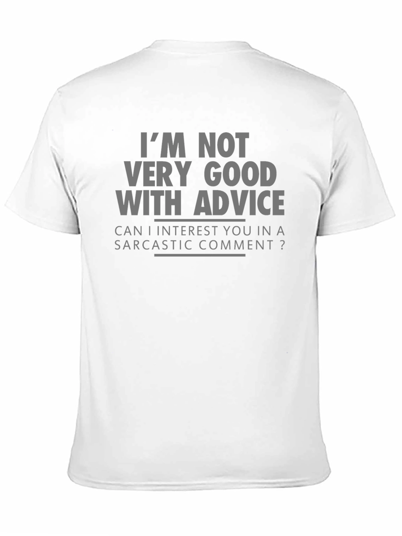 Sarcastic Humor T-Shirt - Funny Advice Tee
