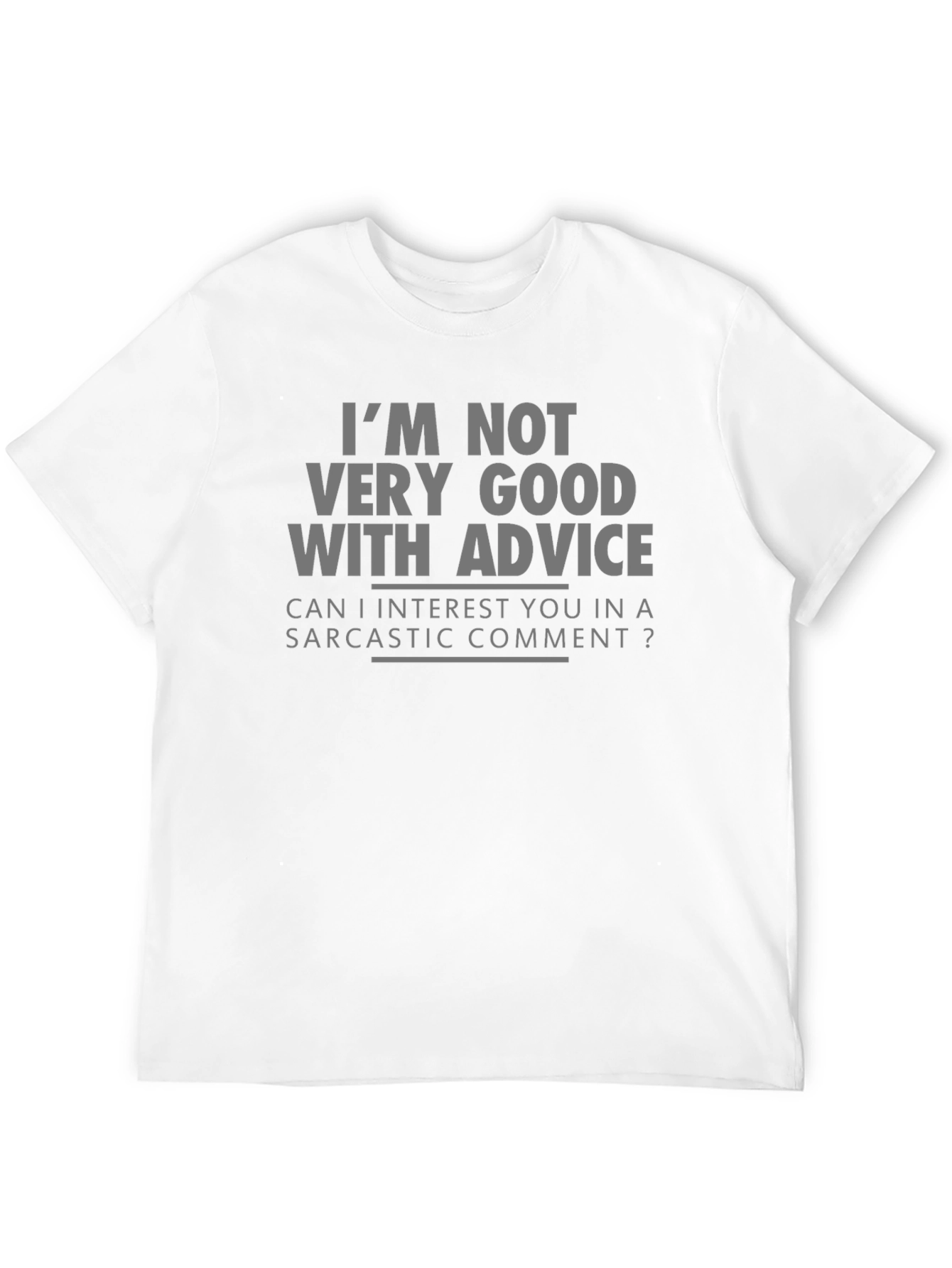 Sarcastic Humor T-Shirt - Funny Advice Tee