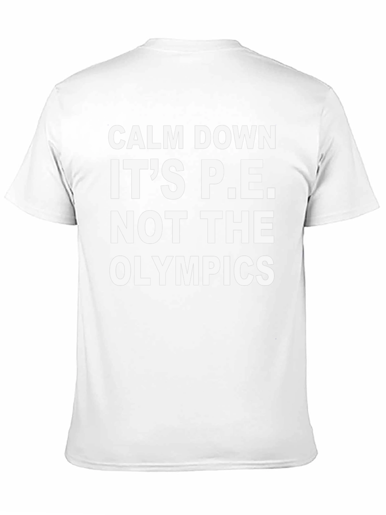 Calm Down Its P.E. T-Shirt