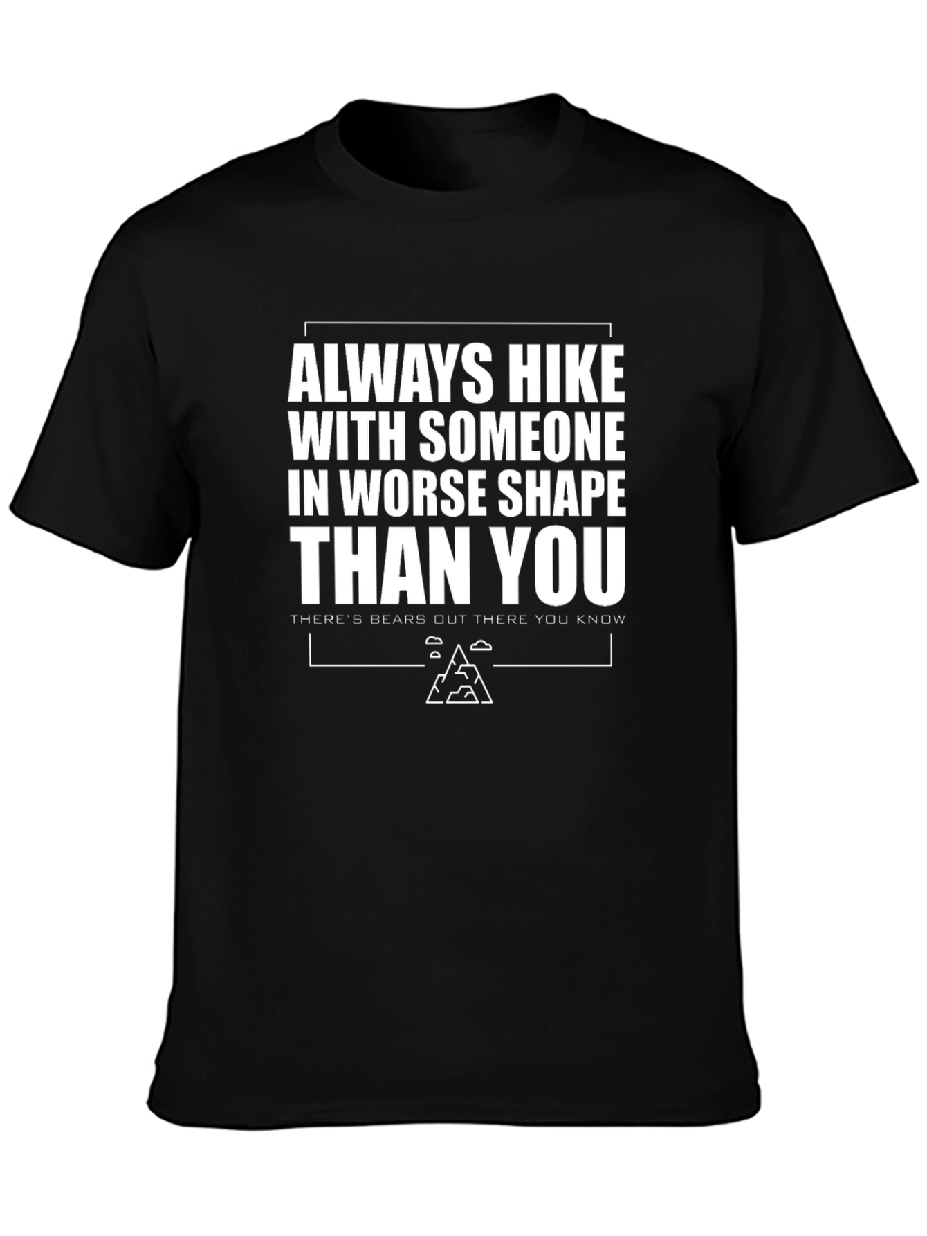 Funny Hiking T-Shirt - Always Hike With Someone Slower