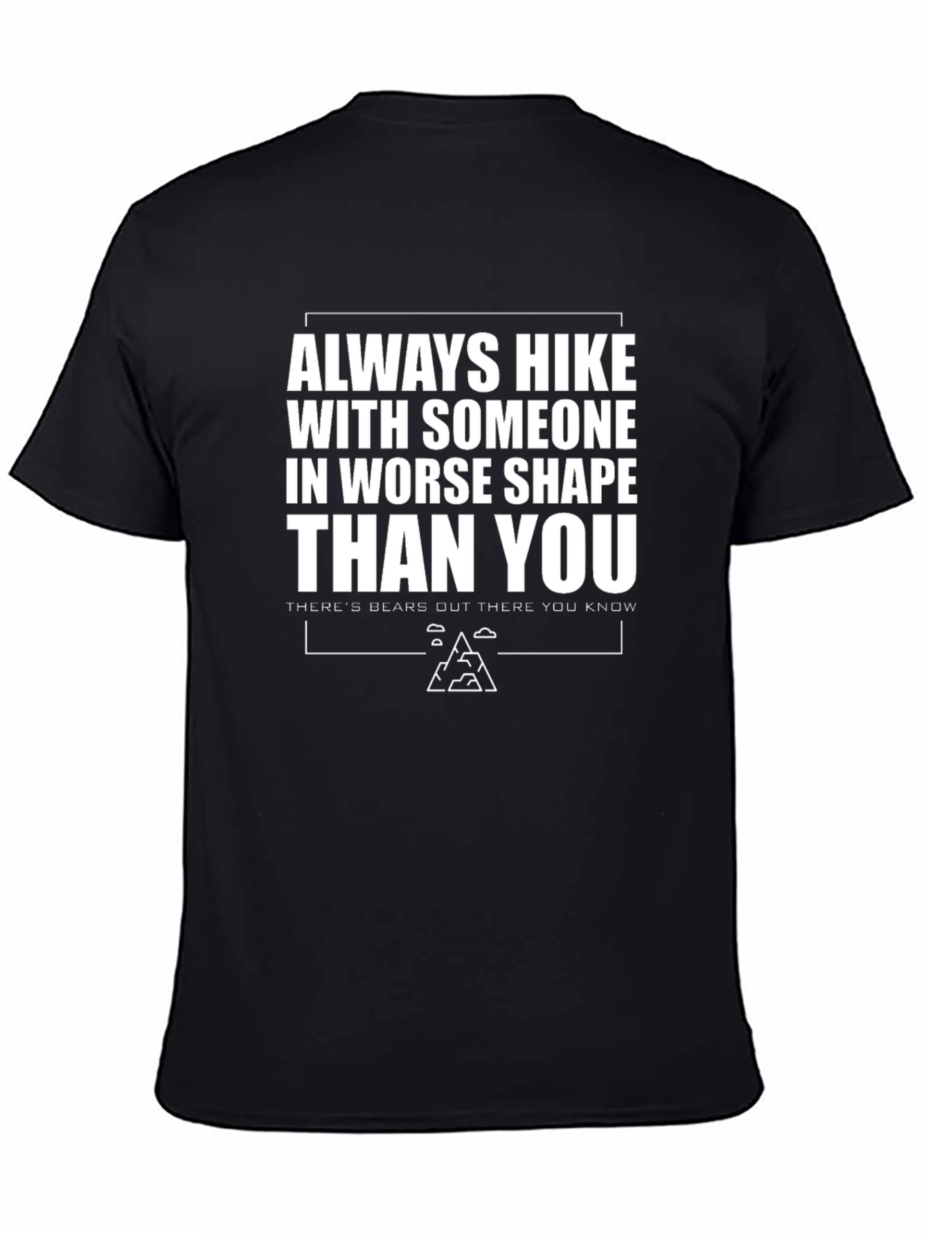 Funny Hiking T-Shirt - Always Hike With Someone Slower