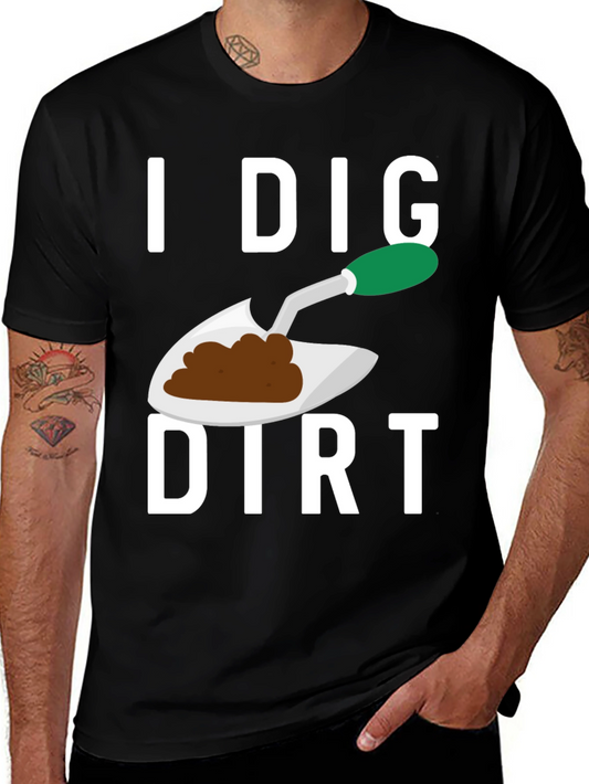I Dig Dirt T-Shirt Gardening Tee Funny Plant Lover Shirt