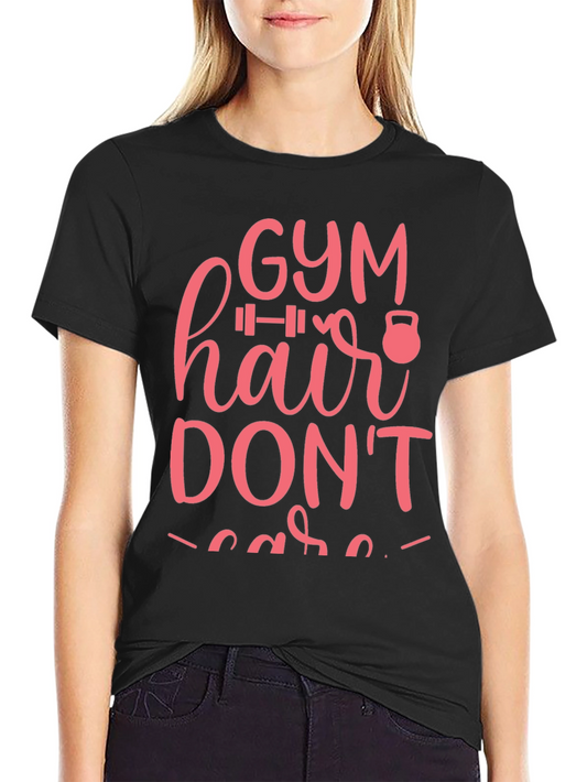 Gym Hair Dont Care T-Shirt Workout Motivation