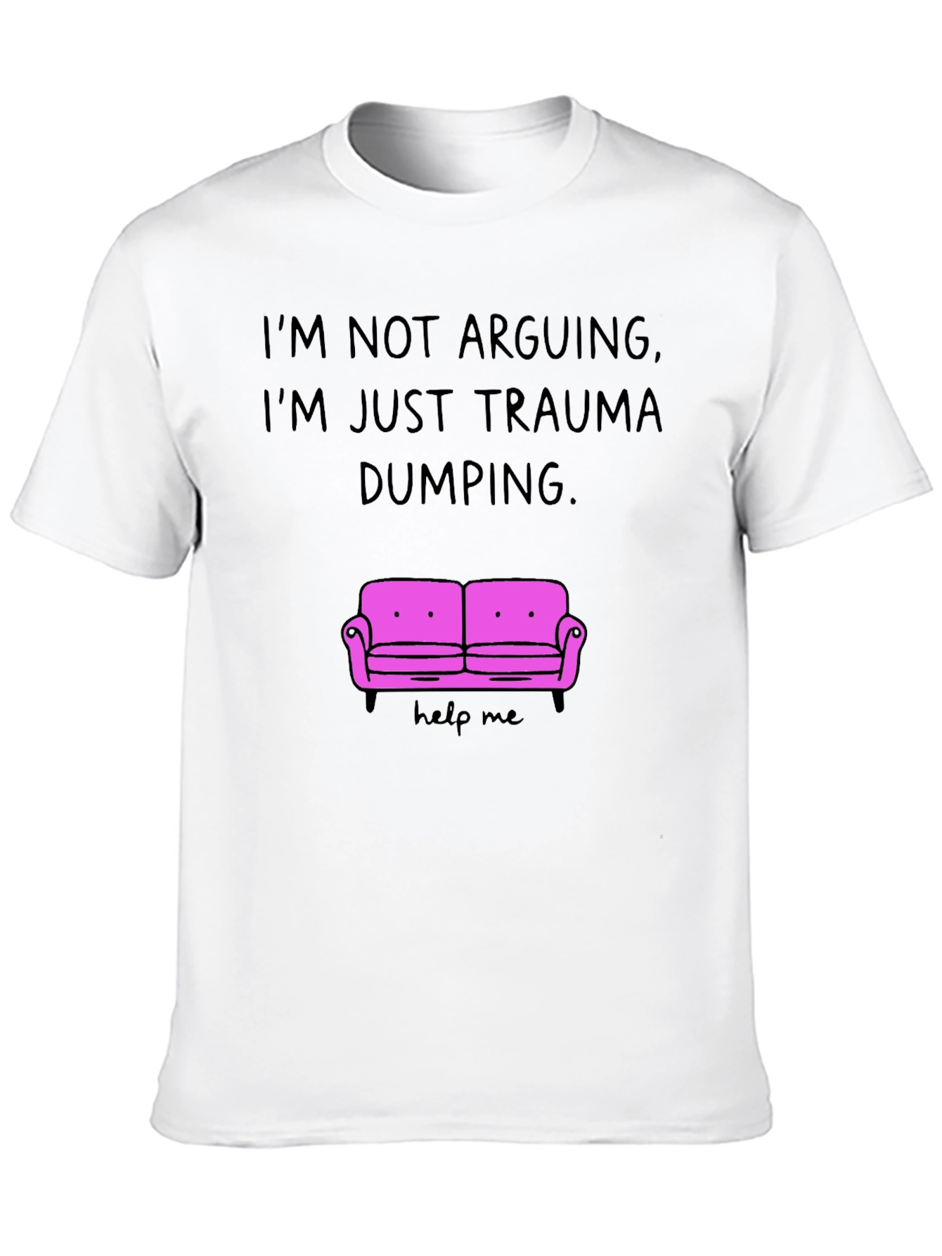 Trauma Dumping Humor T-Shirt