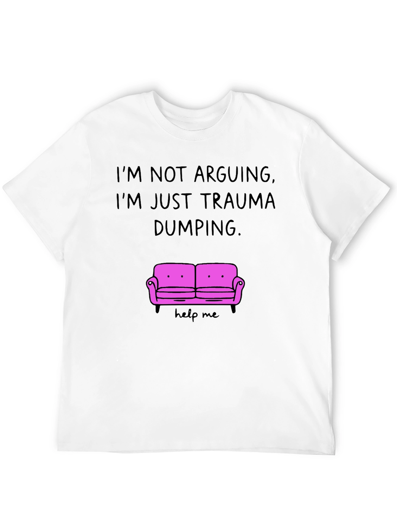 Trauma Dumping Humor T-Shirt