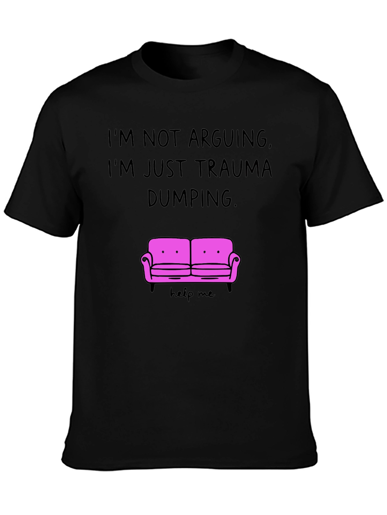 Trauma Dumping Humor T-Shirt