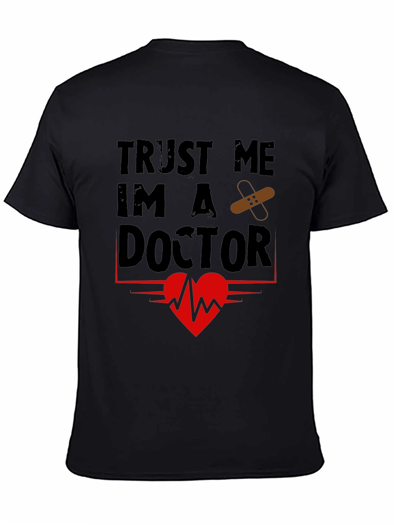 Trust Me Im A Doctor T-Shirt