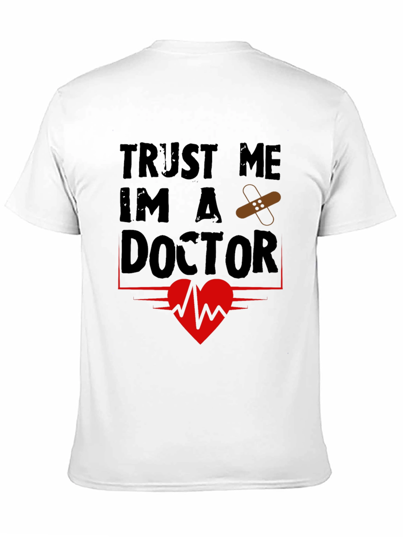Trust Me Im A Doctor T-Shirt