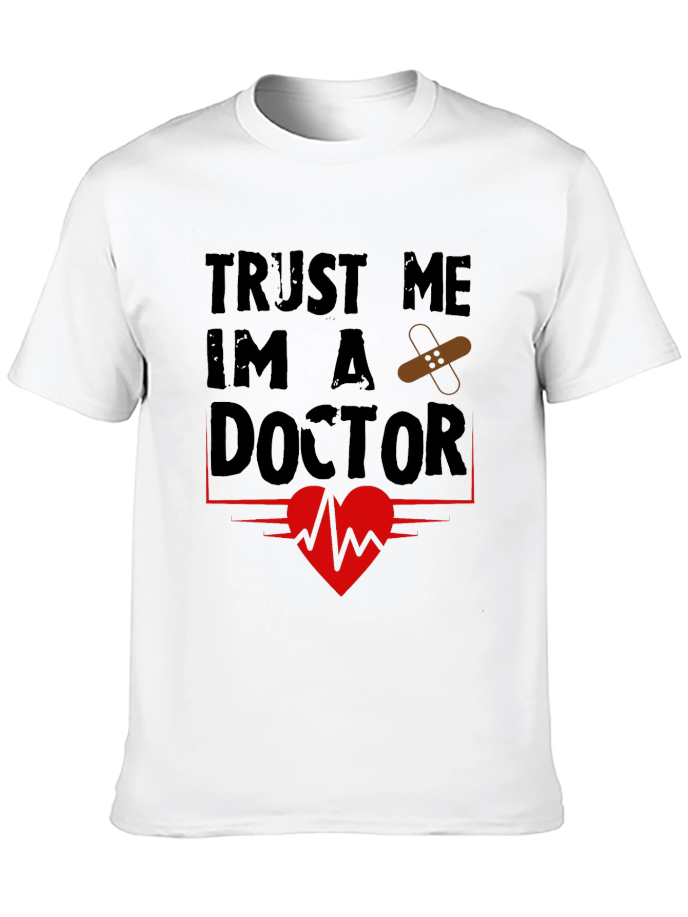 Trust Me Im A Doctor T-Shirt