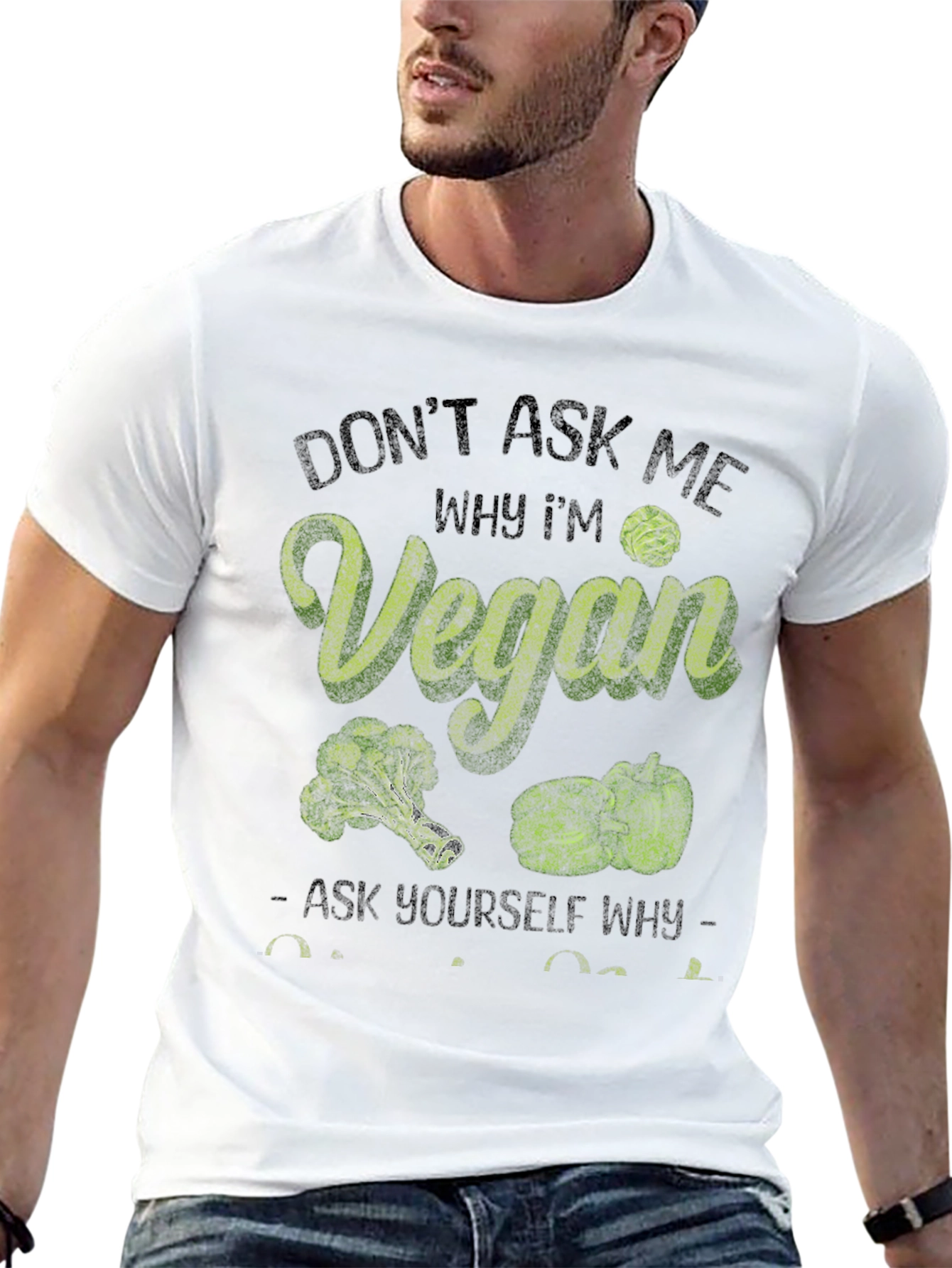 Vegan T-Shirt: Dont Ask Me Why Im Vegan