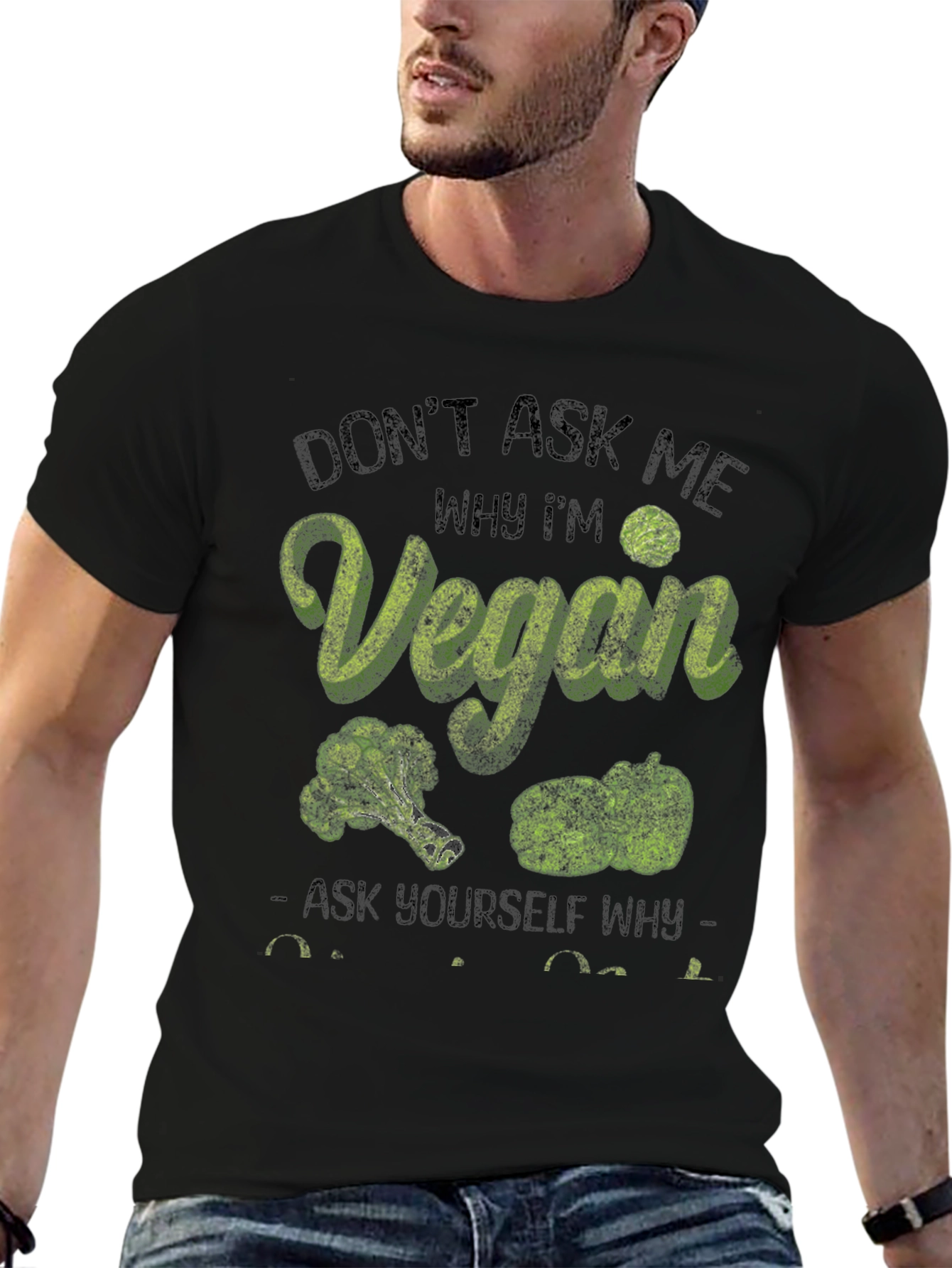 Vegan T-Shirt: Dont Ask Me Why Im Vegan