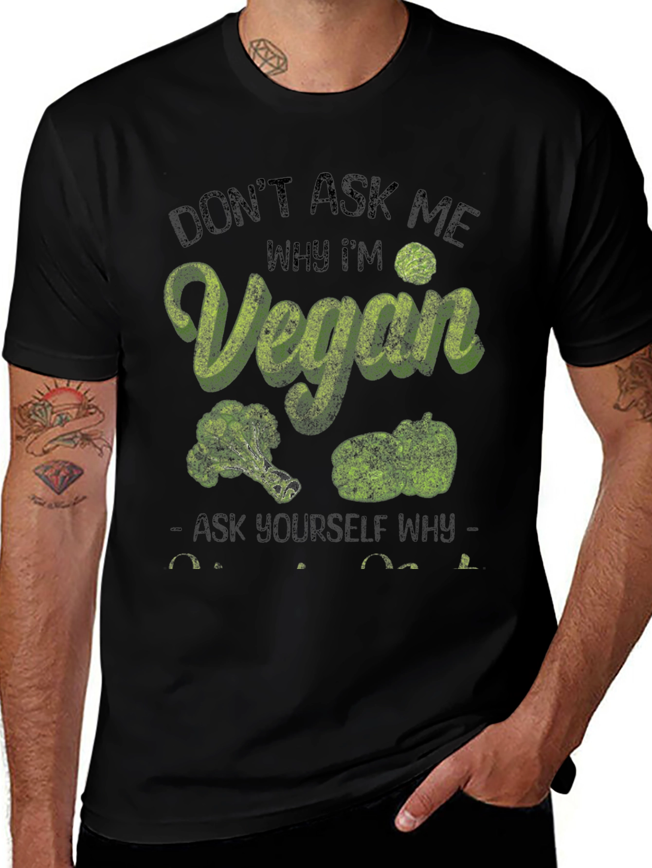 Vegan T-Shirt: Dont Ask Me Why Im Vegan