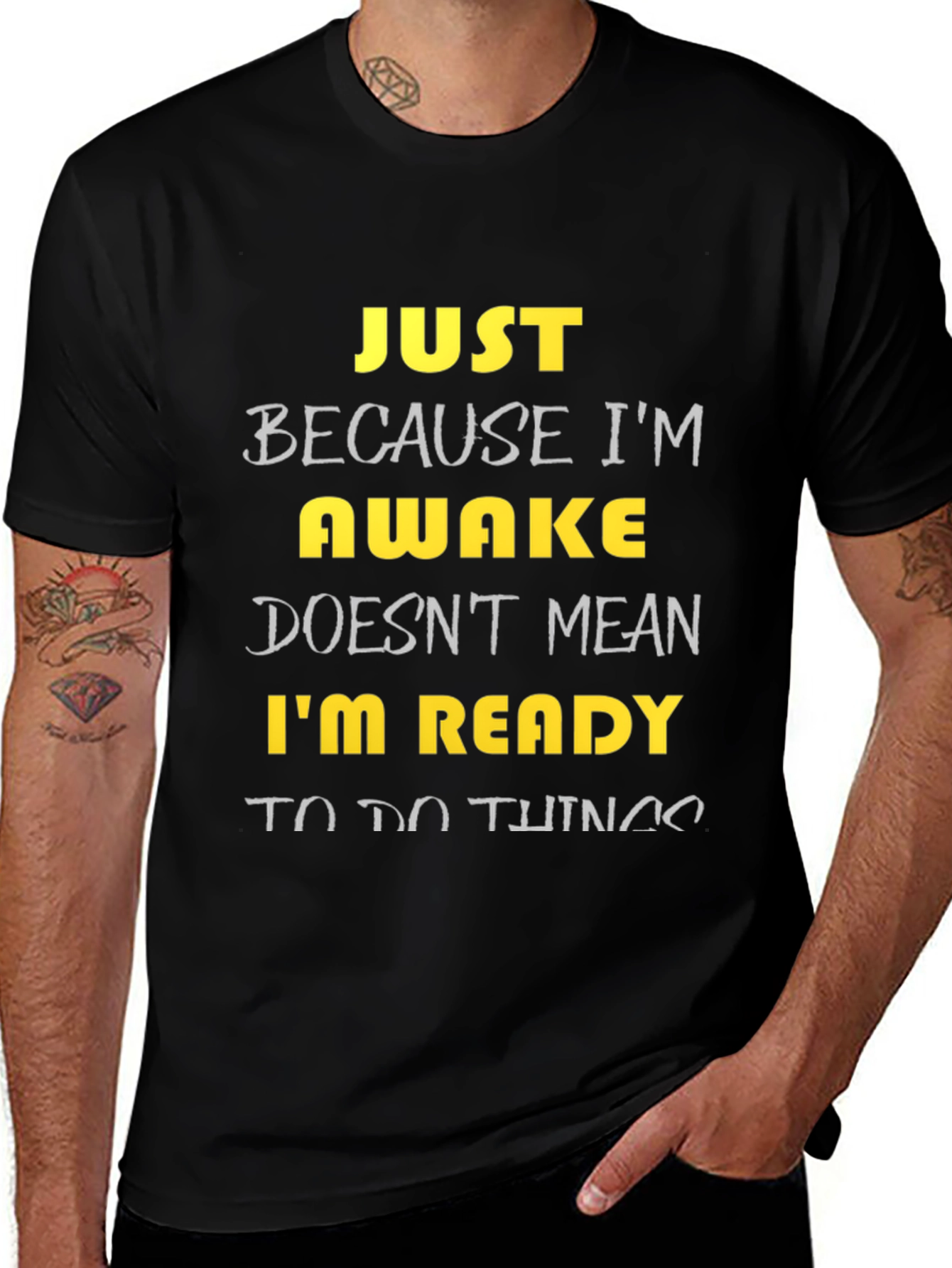Funny Awake T-Shirt - Just Because Im Awake