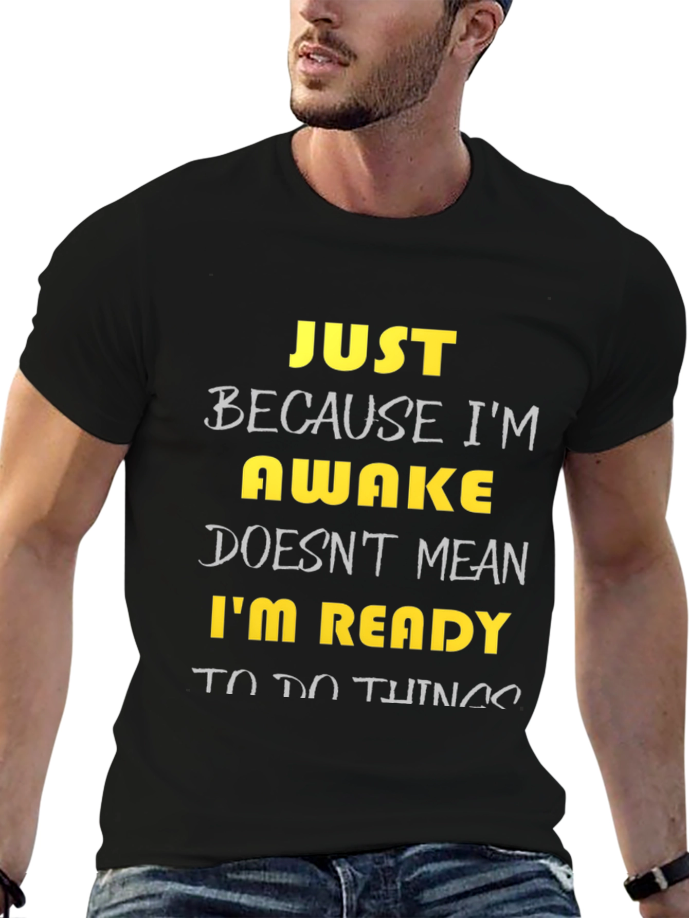 Funny Awake T-Shirt - Just Because Im Awake