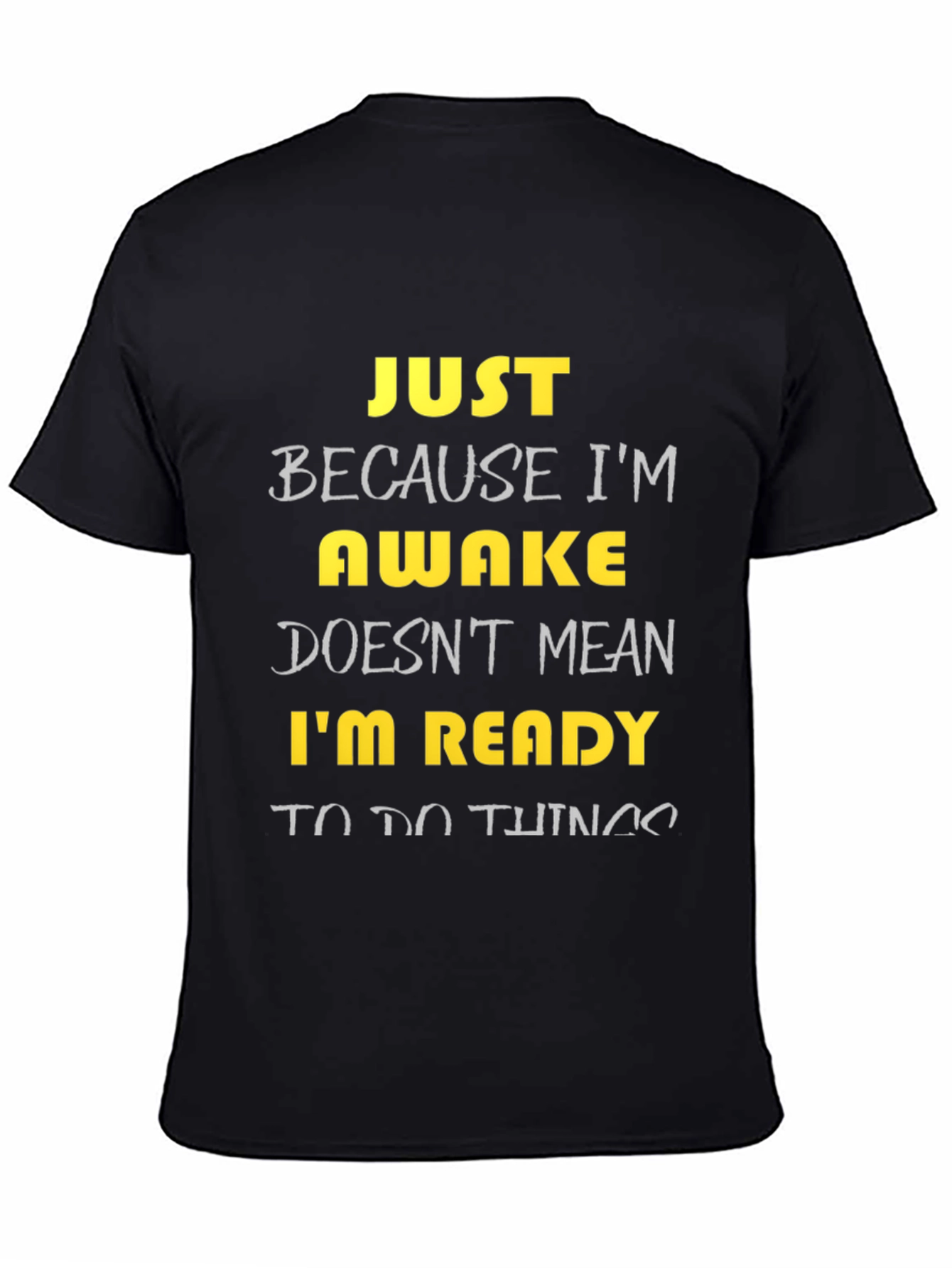 Funny Awake T-Shirt - Just Because Im Awake