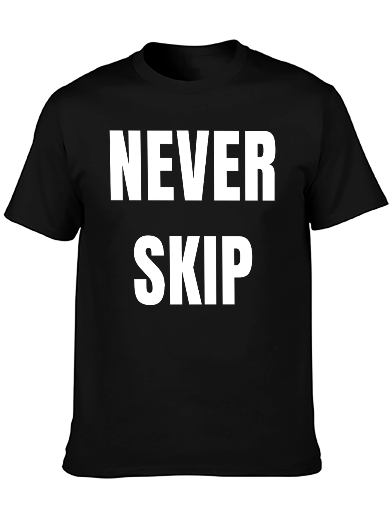 Never Skip Motivational T-Shirt