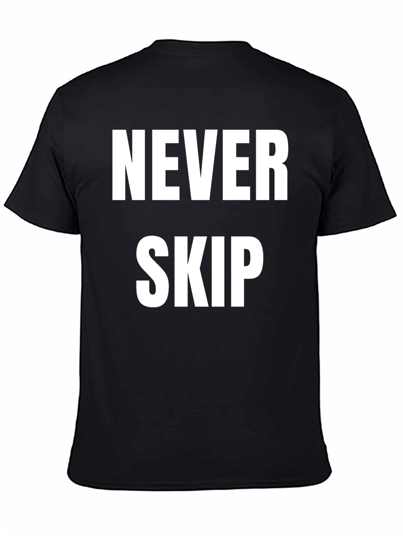 Never Skip Motivational T-Shirt