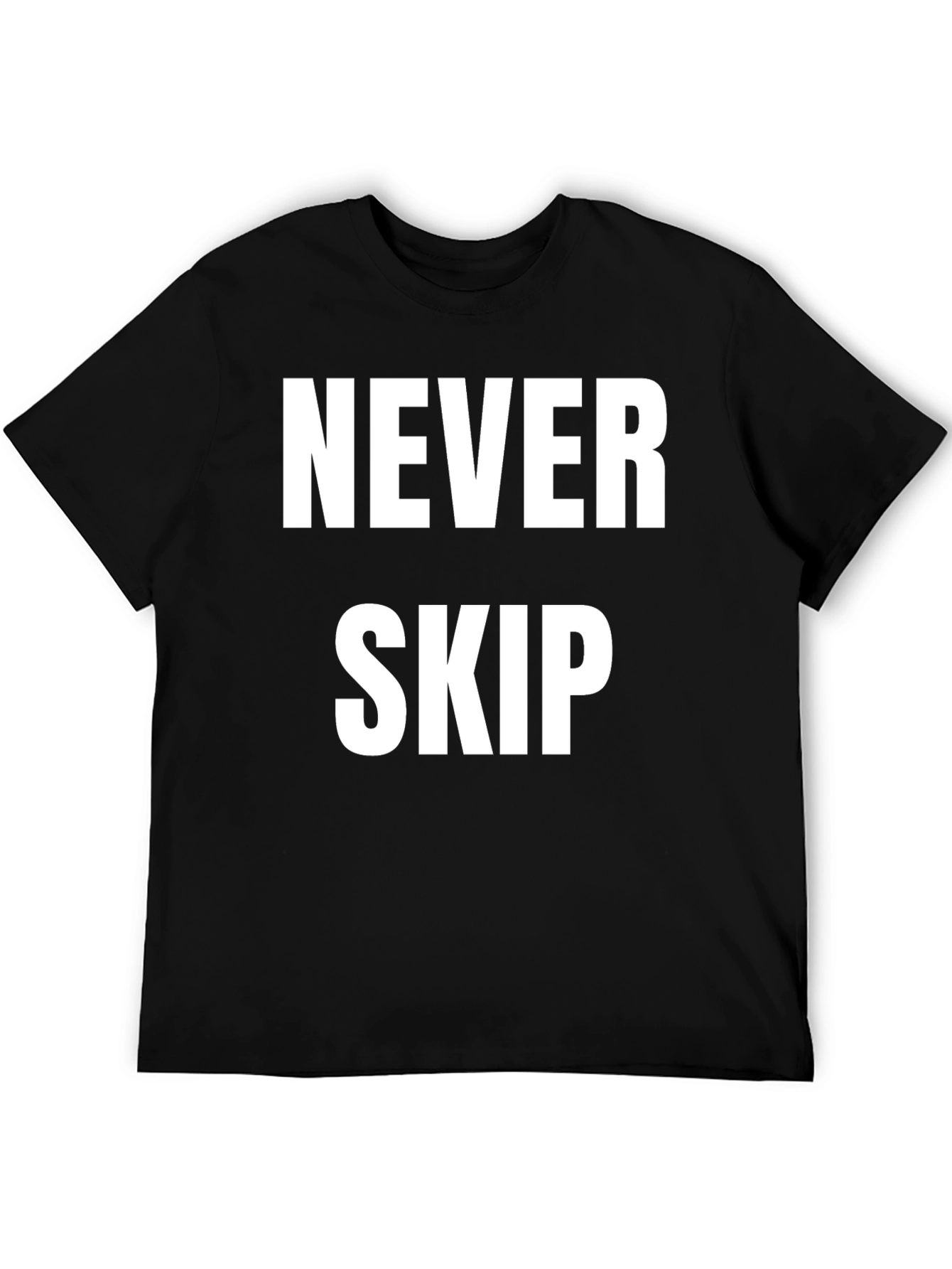 Never Skip Motivational T-Shirt