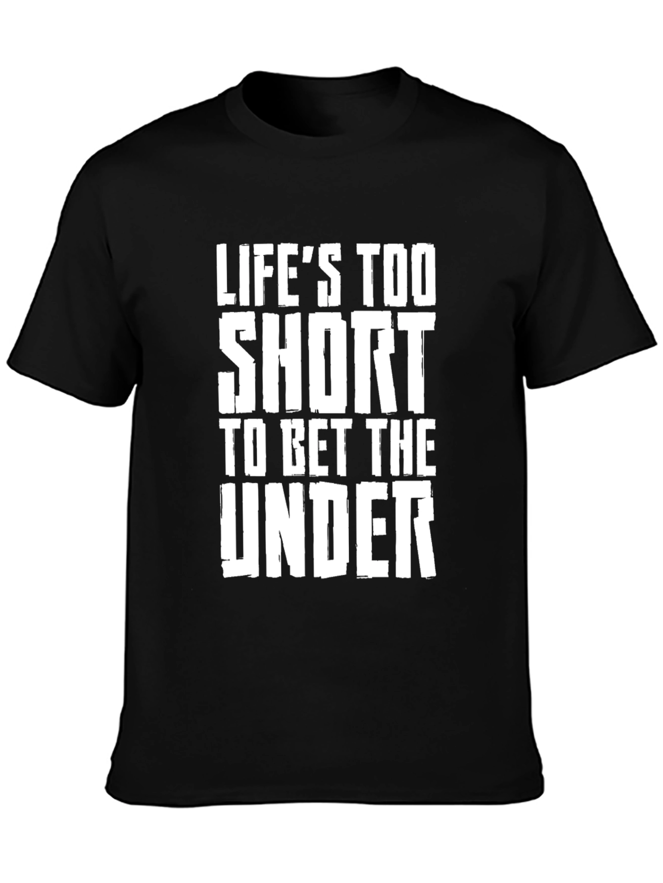 Lifes Too Short Funny Graphic Tee