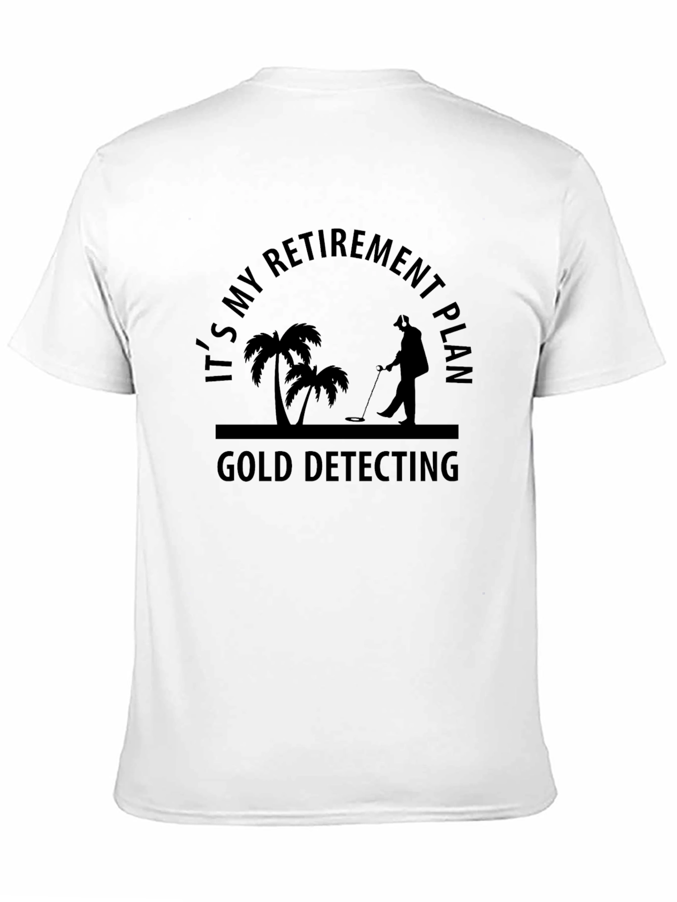 Retirement Gold Detecting Black T-Shirt