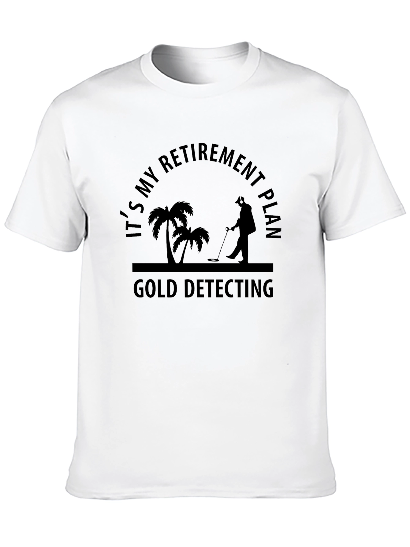Retirement Gold Detecting Black T-Shirt