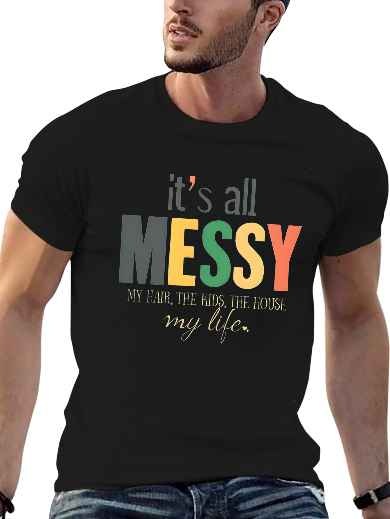 Its All Messy T-Shirt Funny Mom Tee