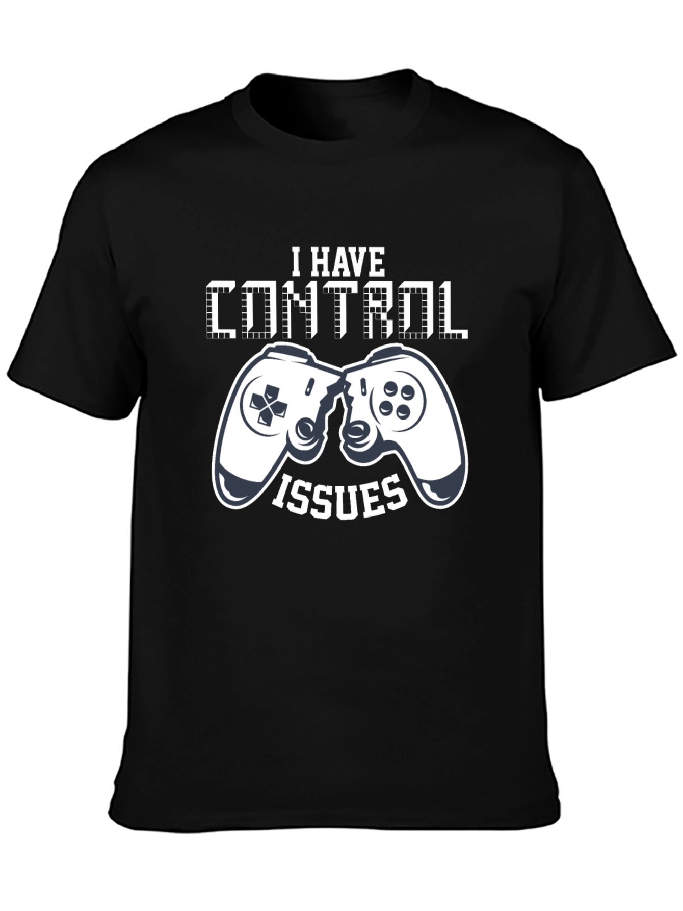 I Have Control Issues Gamer T-Shirt