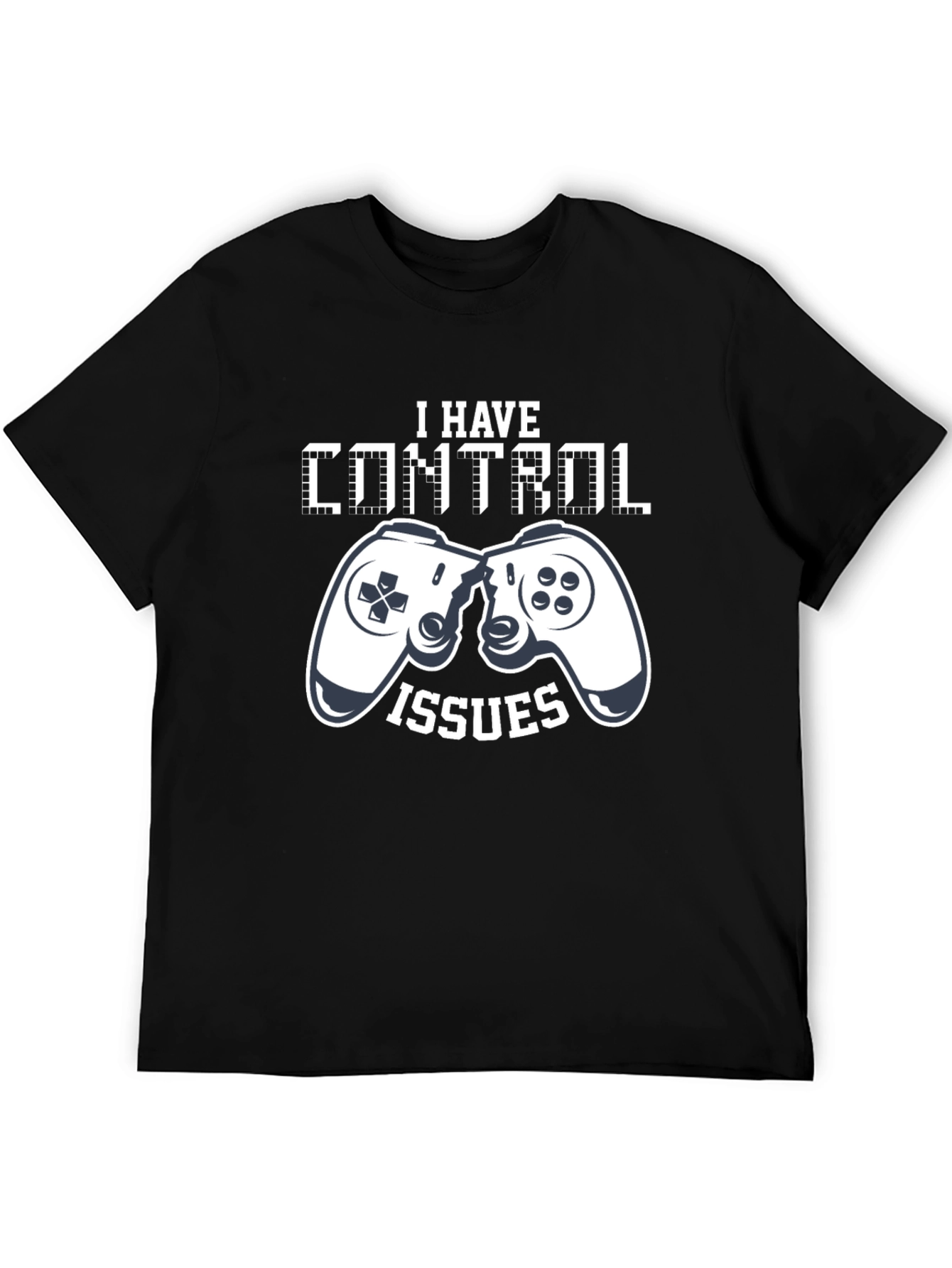 I Have Control Issues Gamer T-Shirt
