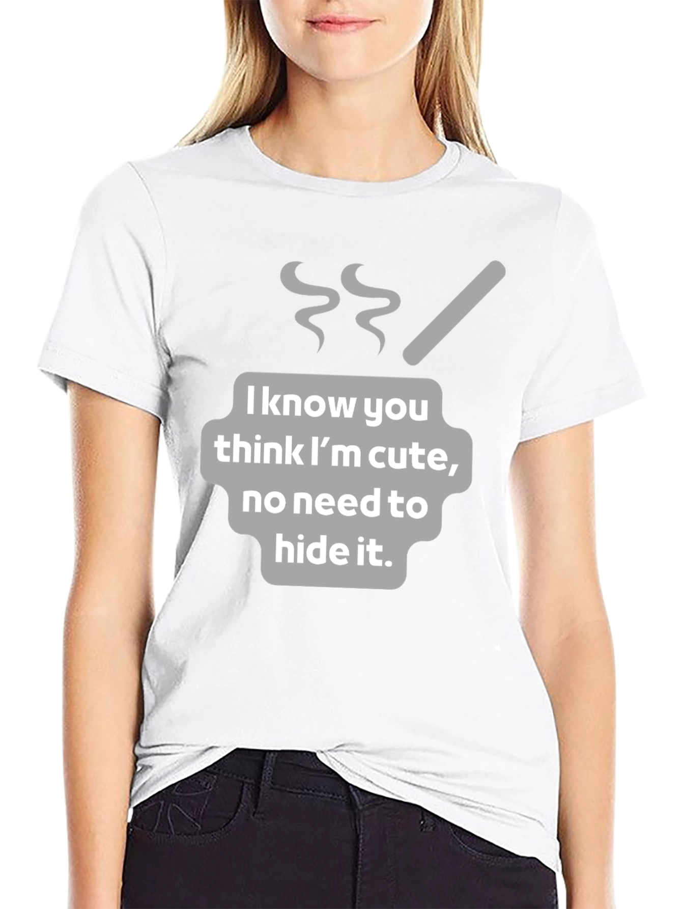 Funny I Know You Think Im Cute Graphic T-Shirt