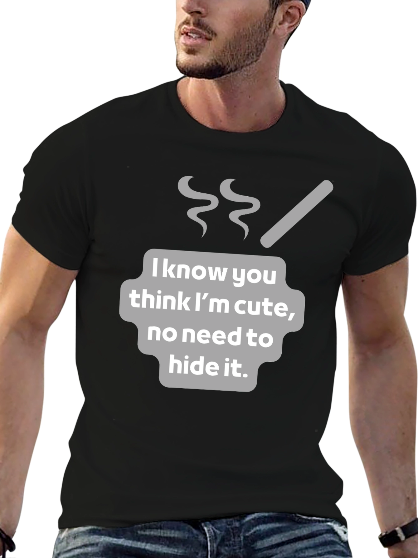 Funny I Know You Think Im Cute Graphic T-Shirt