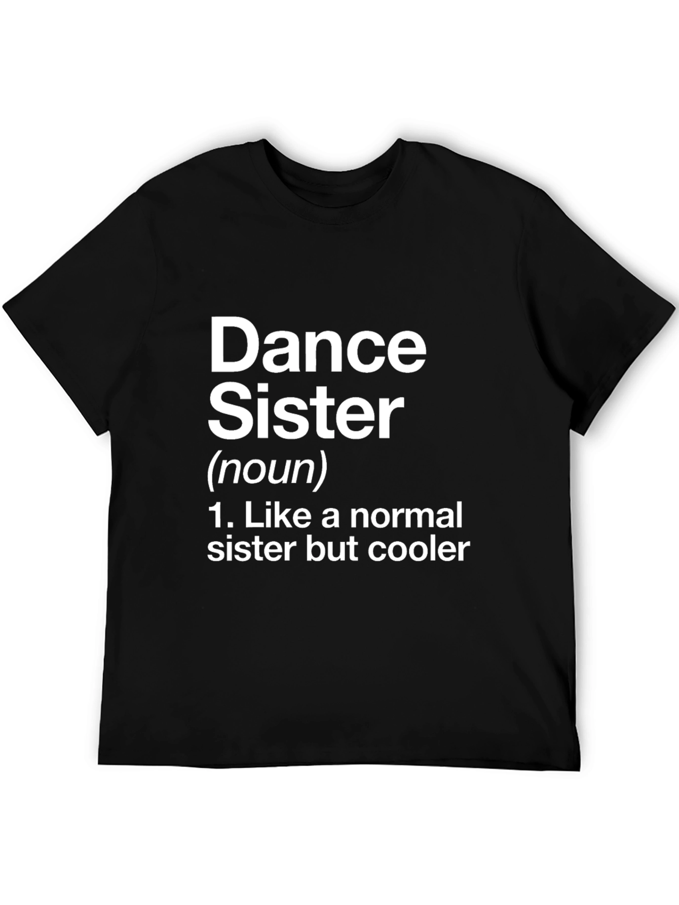 Dance Sister T-Shirt - Fun Definition Novelty Tee