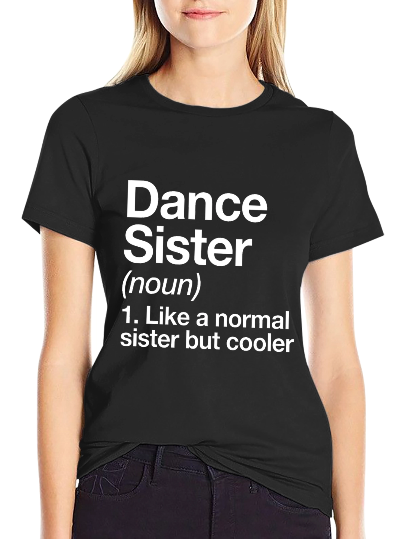 Dance Sister T-Shirt - Fun Definition Novelty Tee