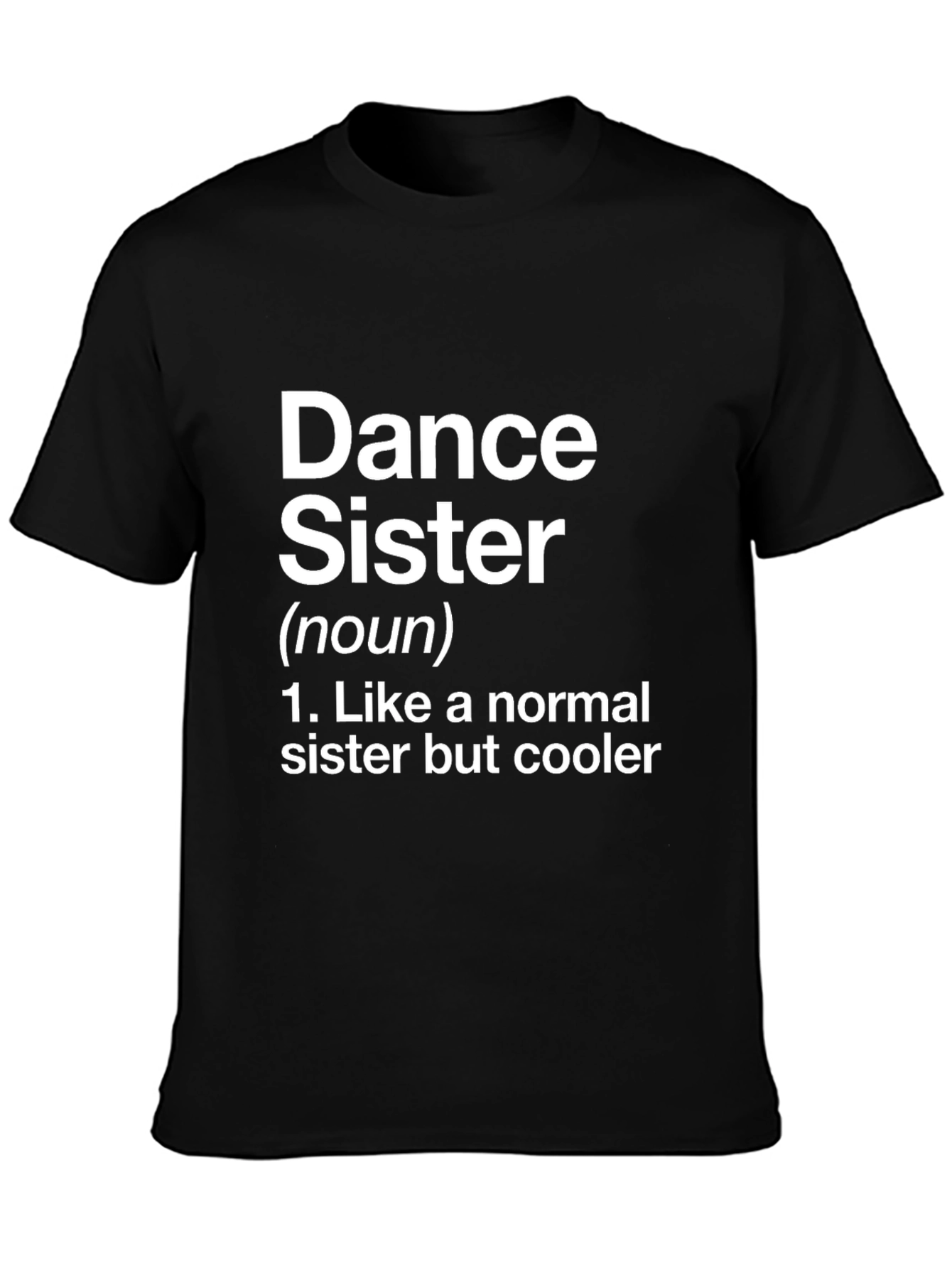 Dance Sister T-Shirt - Fun Definition Novelty Tee