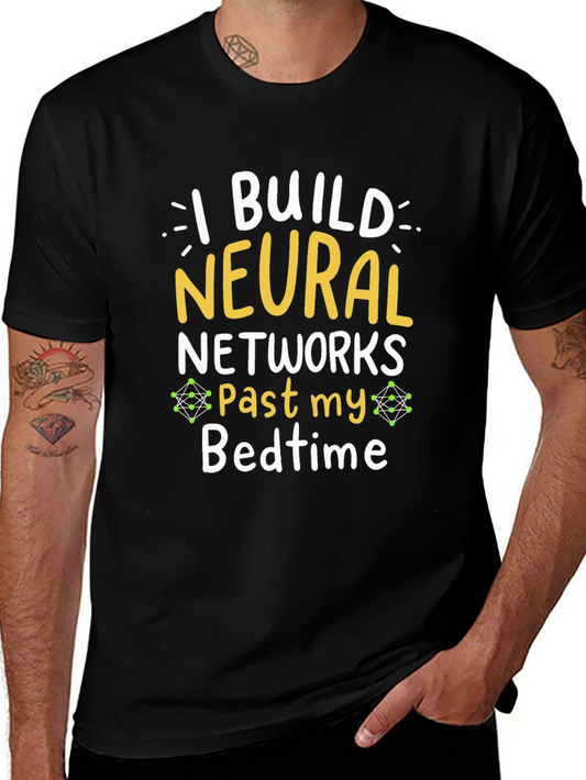 I Build Neural Networks T-Shirt - Funny Programmer Tee