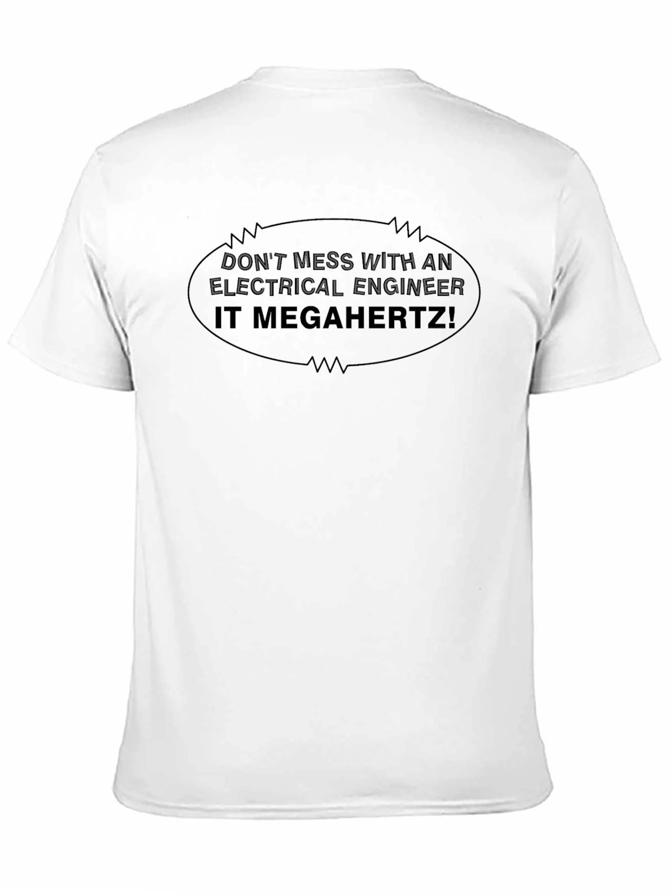 Electrical Engineer T-Shirt - Dont Mess IT MEGAHERTZ
