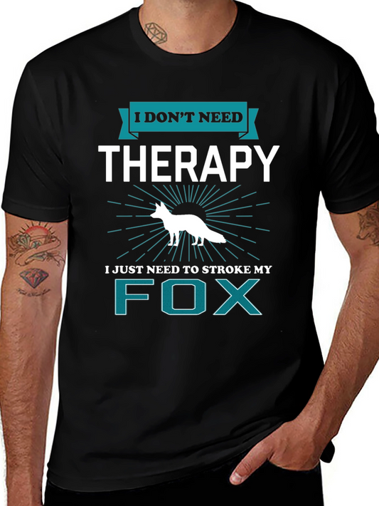 I Dont Need Therapy Fox T-Shirt