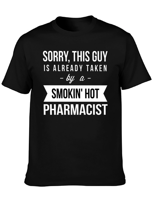 Sorry Taken by a Smokin Hot Pharmacist T-Shirt