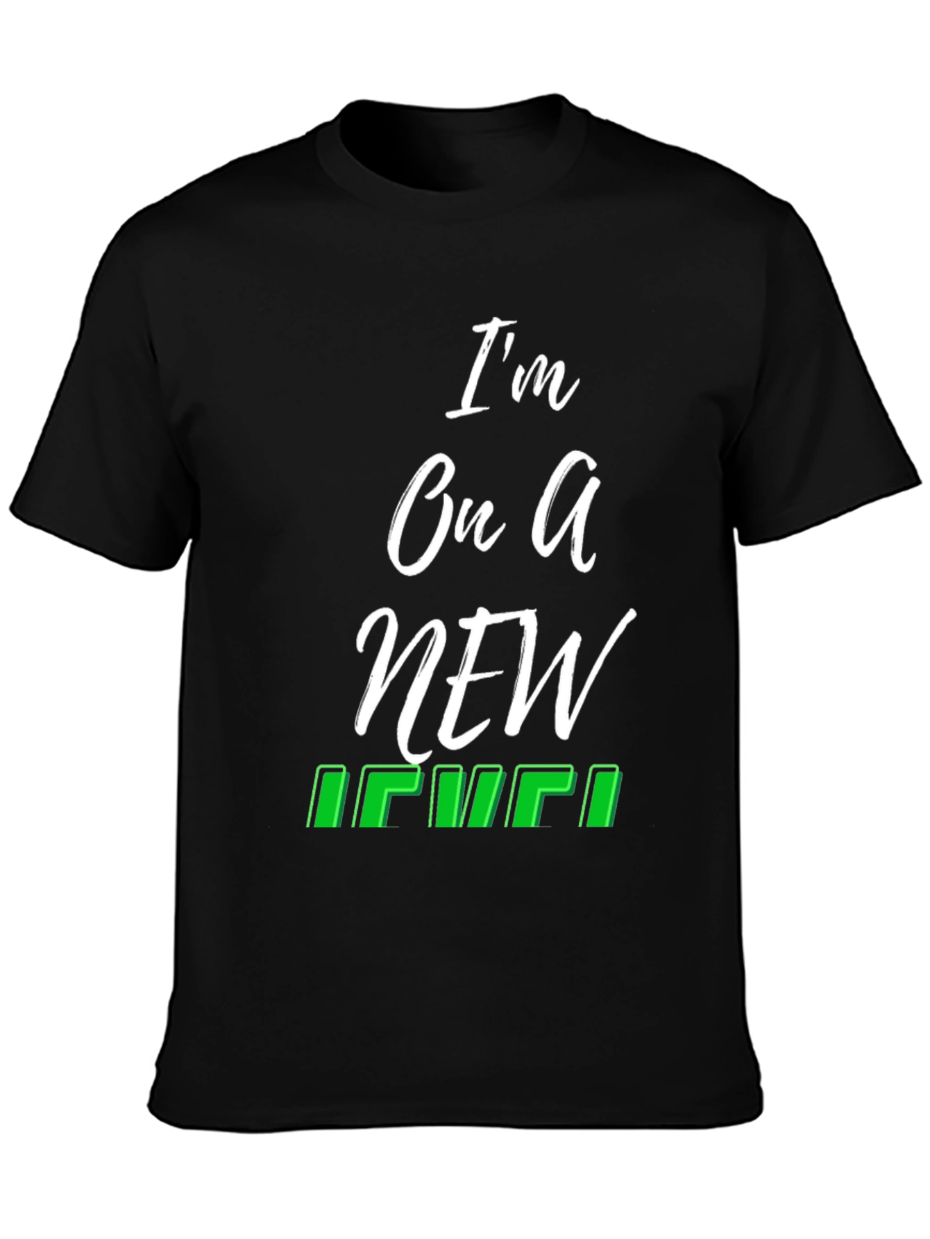 Im On A New Level Black T-Shirt