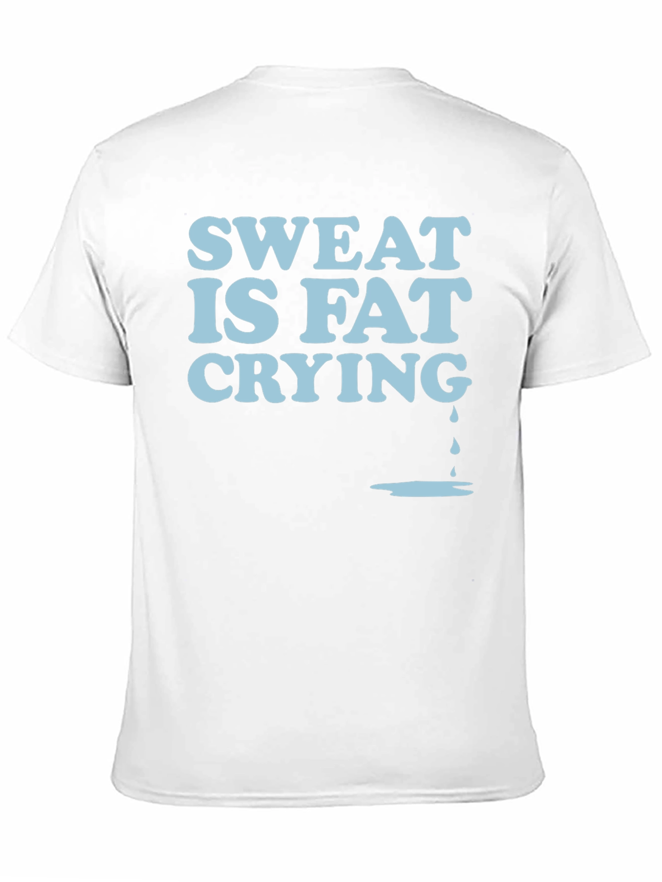 Sweat Is Fat Crying Graphic Tee