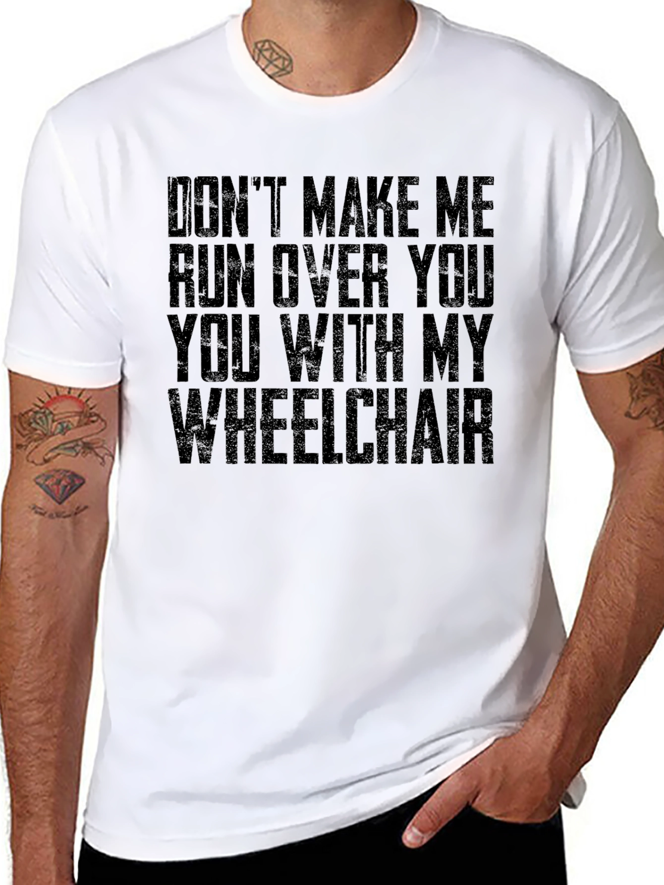 Wheelchair Humor T-Shirt - Dont Make Me!