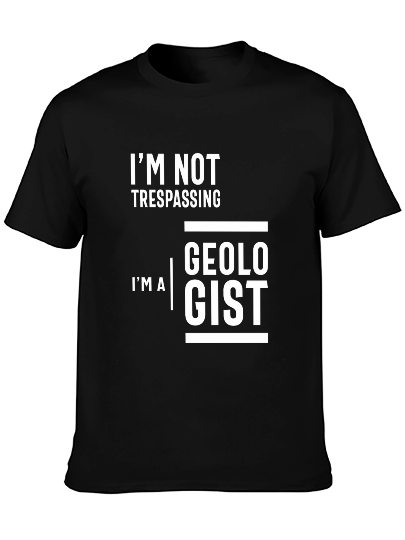 Geologist T-Shirt: Im Not Trespassing Funny Geology Tee