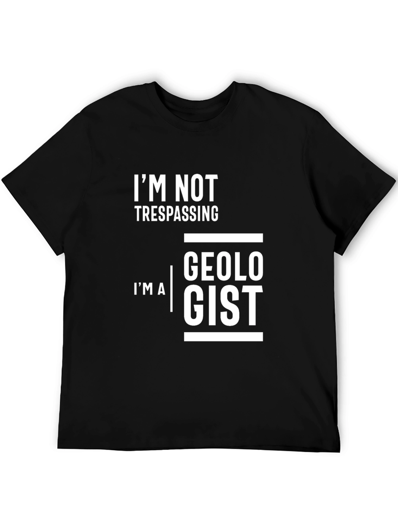 Geologist T-Shirt: Im Not Trespassing Funny Geology Tee