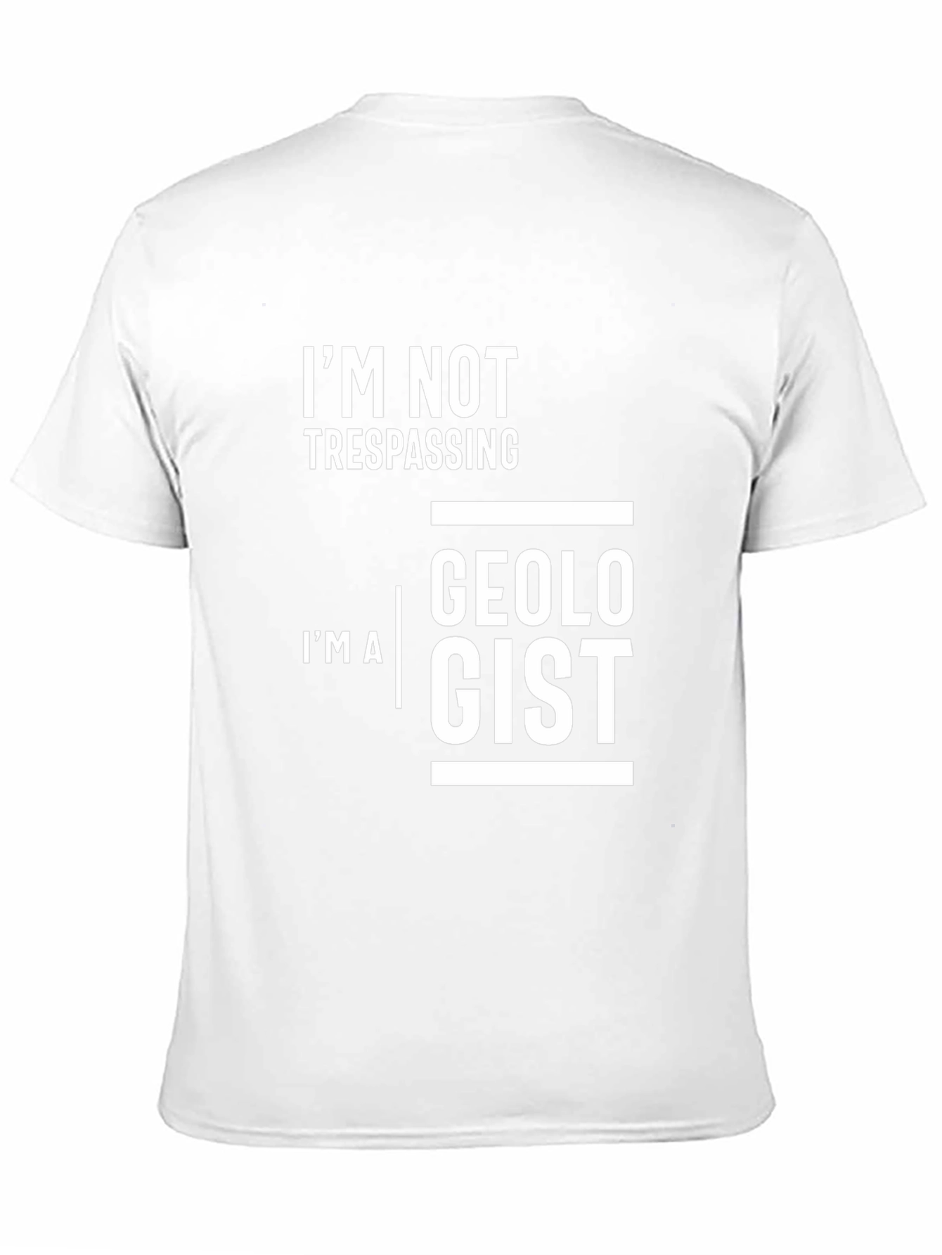 Geologist T-Shirt: Im Not Trespassing Funny Geology Tee