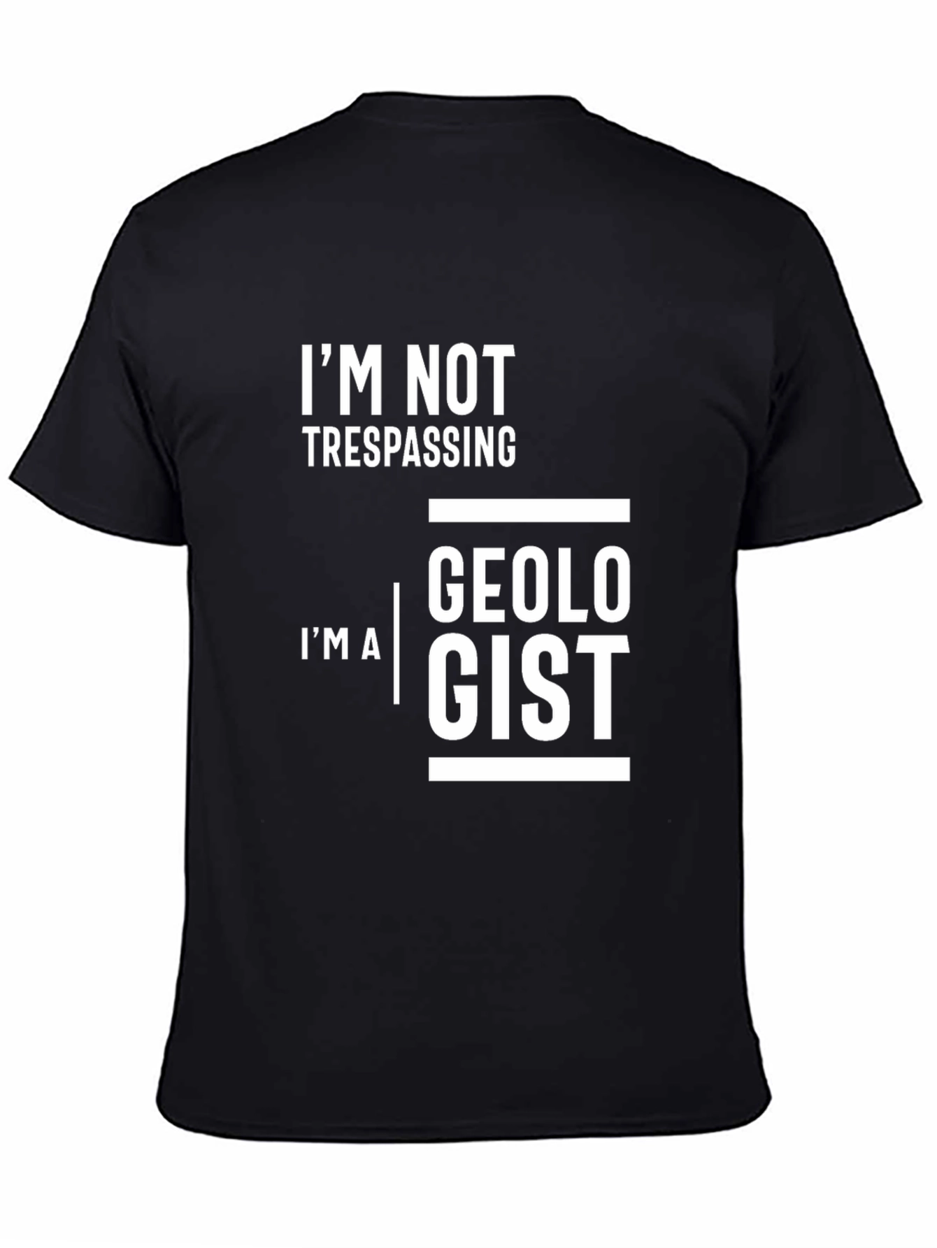 Geologist T-Shirt: Im Not Trespassing Funny Geology Tee