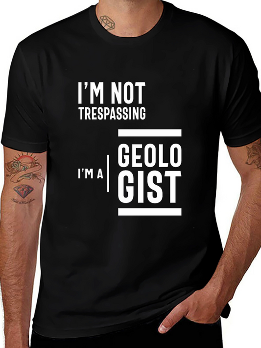 Geologist T-Shirt: Im Not Trespassing Funny Geology Tee