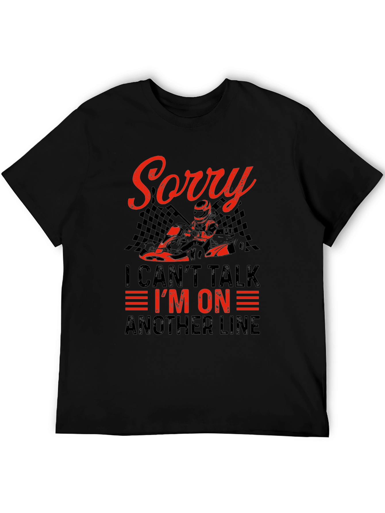 Sorry I Cant Talk Racing T-Shirt