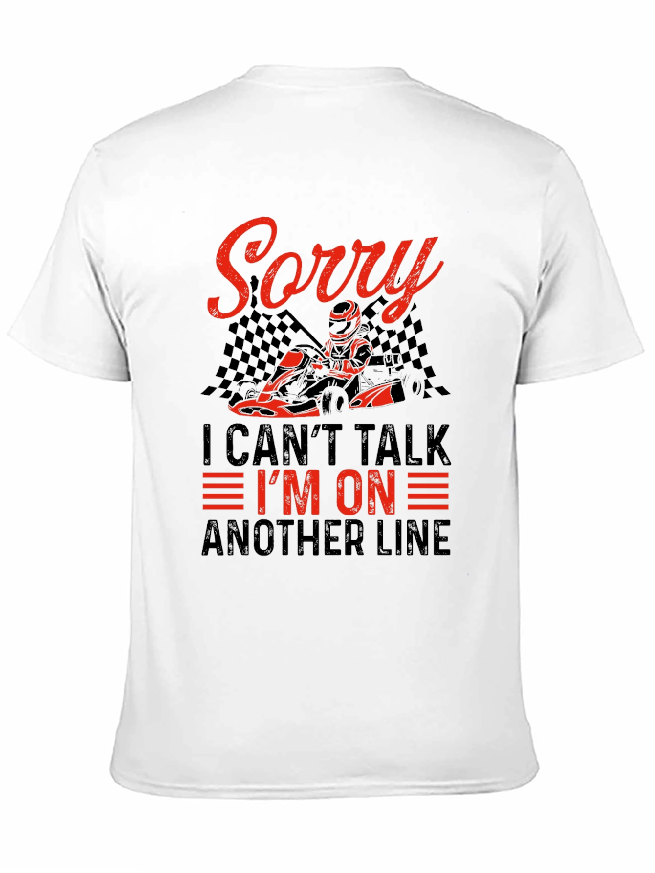 Sorry I Cant Talk Racing T-Shirt
