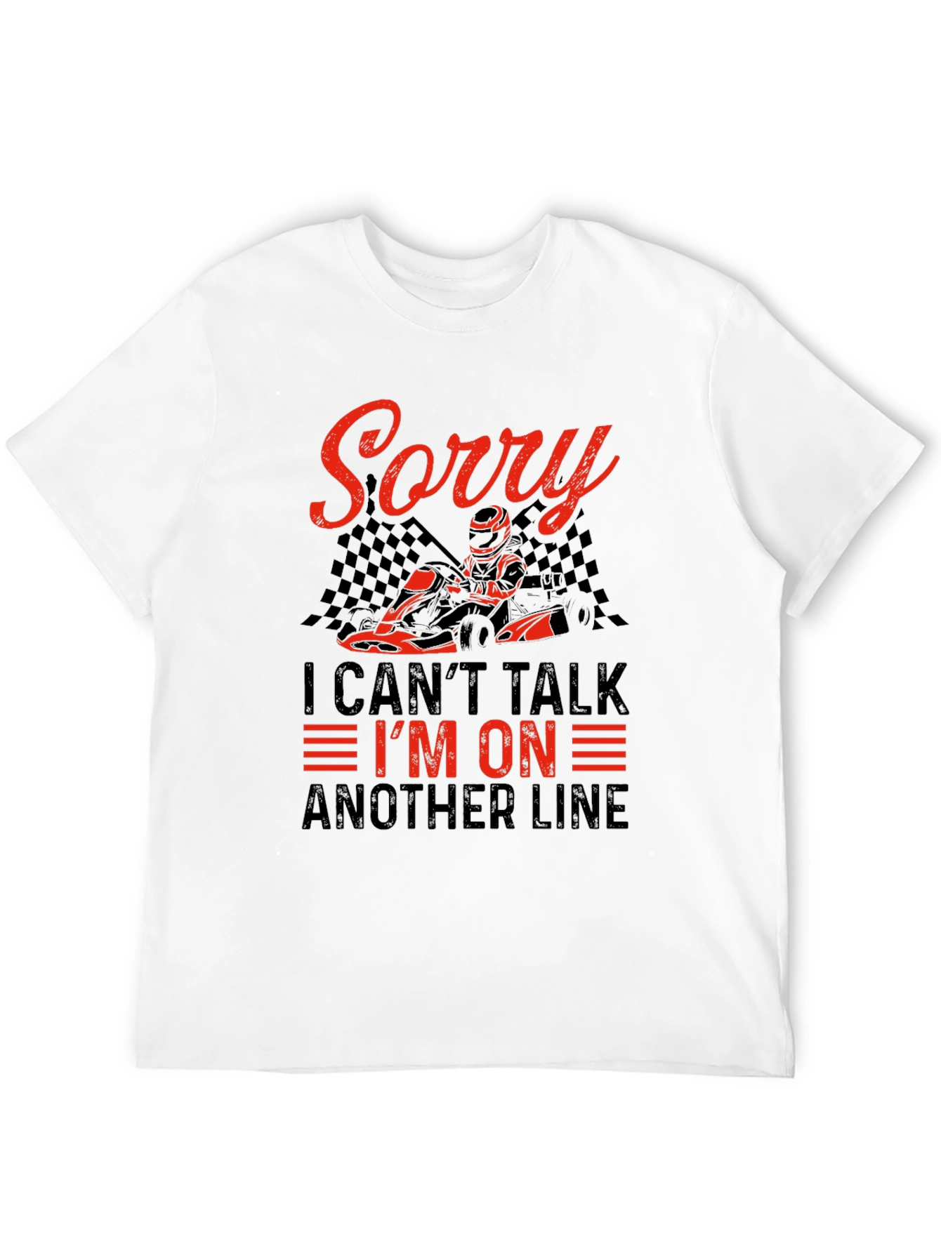 Sorry I Cant Talk Racing T-Shirt