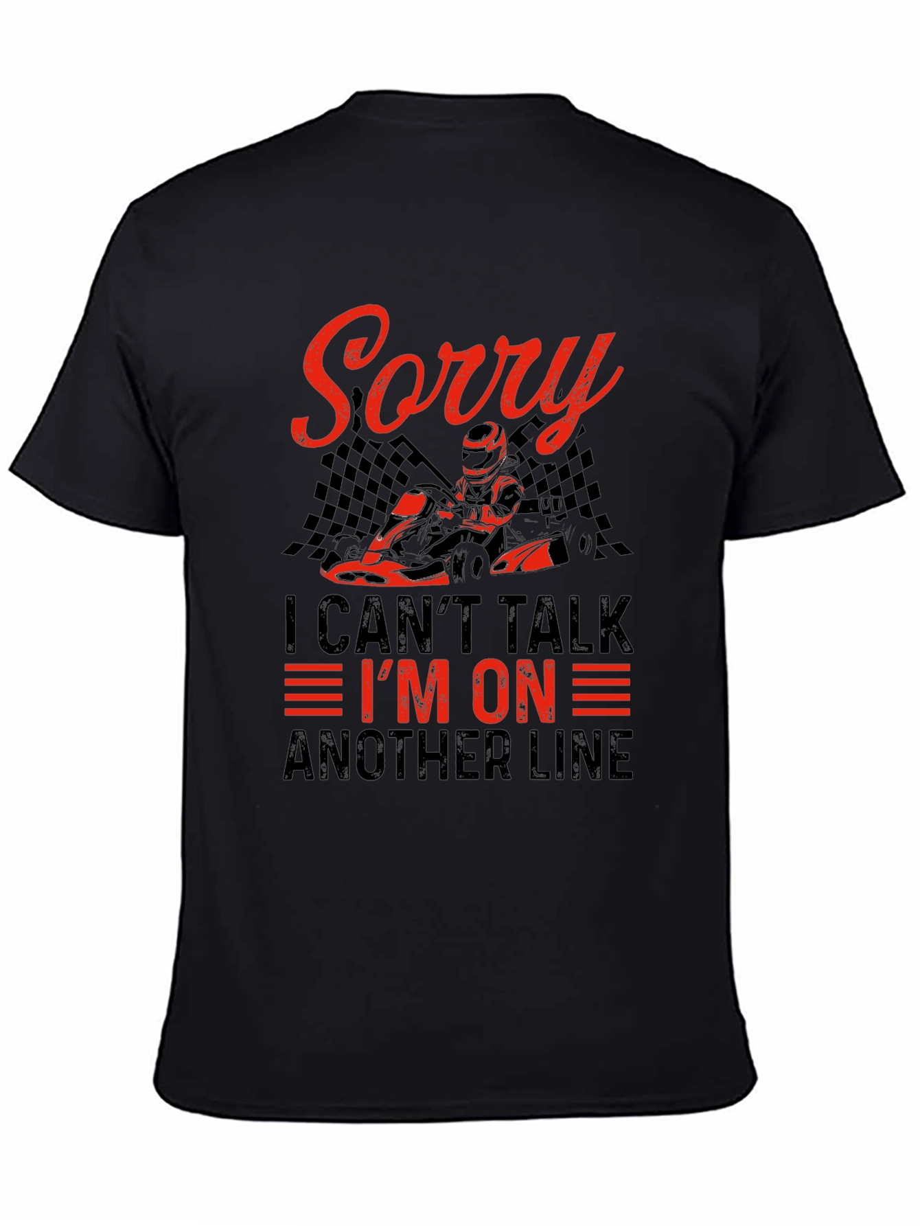Sorry I Cant Talk Racing T-Shirt