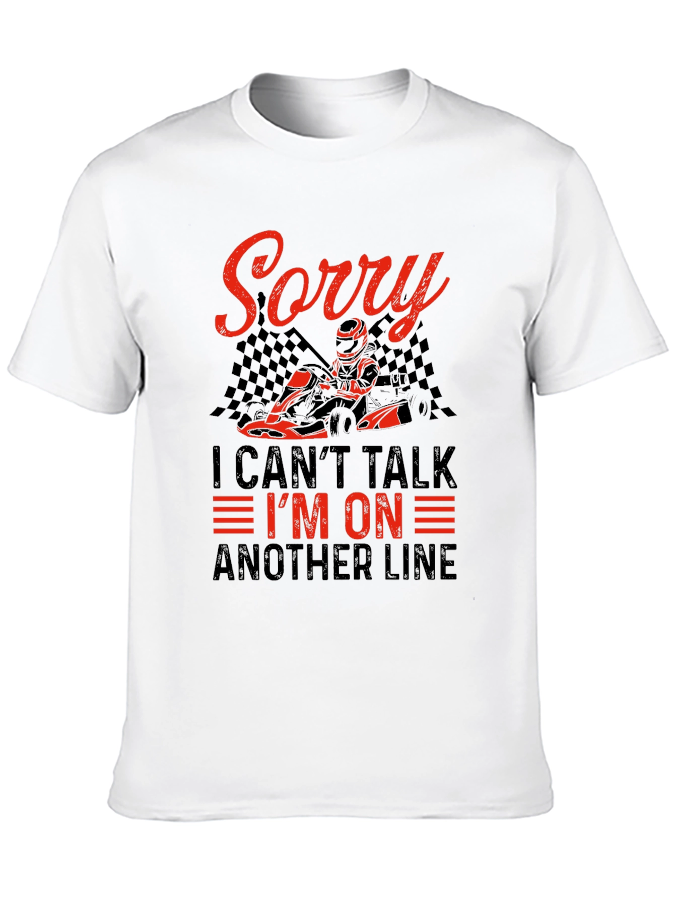 Sorry I Cant Talk Racing T-Shirt